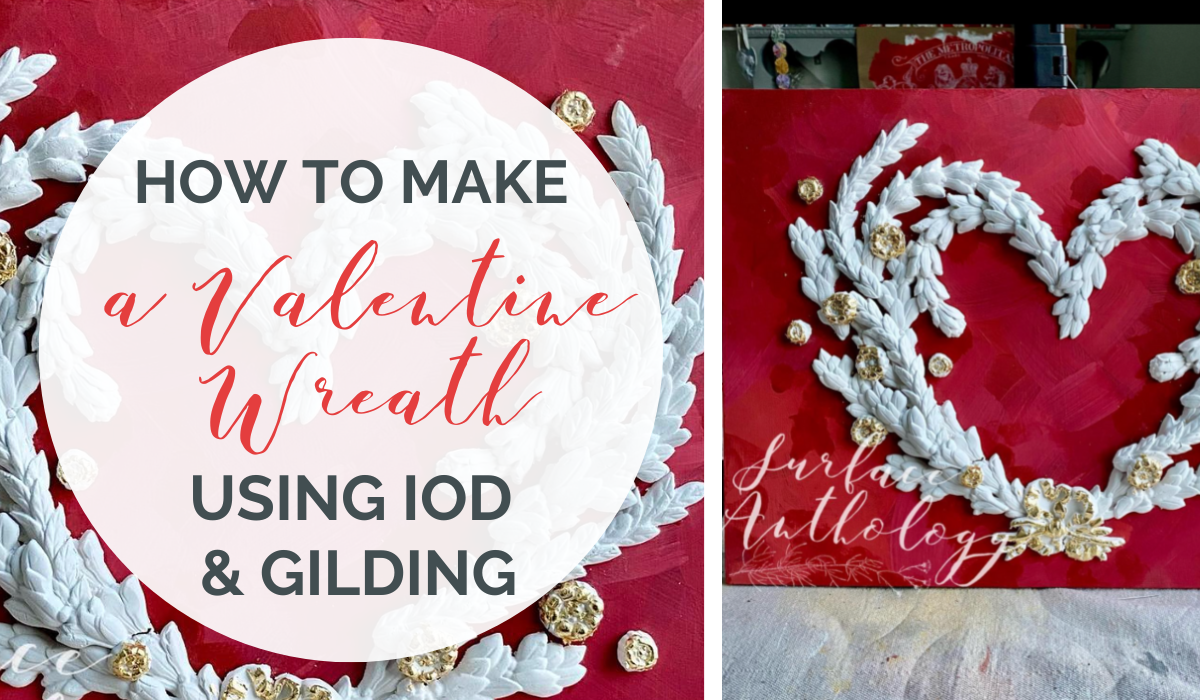 how to make a valentine wreath using IOD Moulds and Gold Leaf